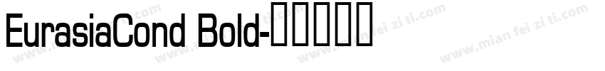 EurasiaCond Bold字体转换